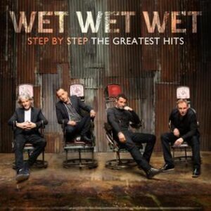 Wet Wet Wet - Step By Step : The Greatest Hits