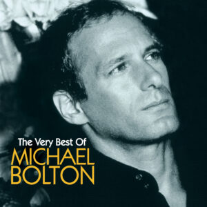 Michael Bolton – The Very Best Of