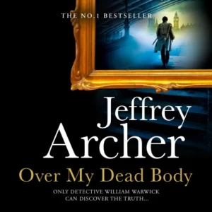 Over My Dead Body (Jeffrey Archer) - Narrated by George Blagden [9 CD Set]