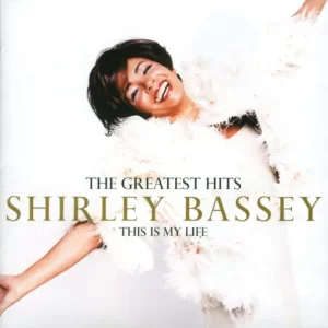 Shirley Bassey - This Is My Life : The Greatest Hits