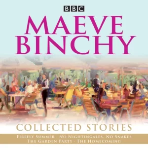 Maeve Binchy - Collected Stories : BBC Radio Adaptations [6 CD Set]