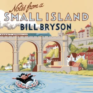 Notes From A Small Island (Bill Bryson) - Narrated by Bill Bryson [5 CD Set]