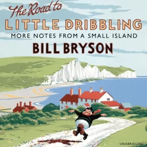 The Road To Little Dribbling (Bill Bryson) - Narrated by Nathan Osgood [11 CD Set]