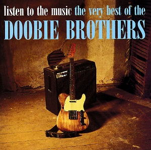 The Doobie Brothers - Listen To The Music : The Very Best Of
