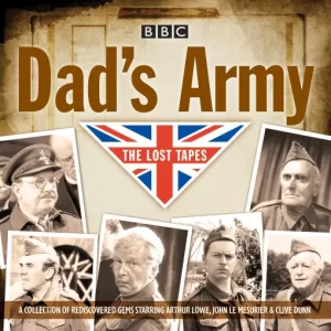 Dad's Army : The Lost Tapes (David Croft and Jimmy Perry)
