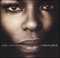 Roberta Flack - Softly With These Songs : The Best Of
