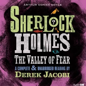 Sherlock Holmes : The Valley Of Fear (Arthur Conan Doyle) - Narrated by Derek Jacobi [6 CD Set]