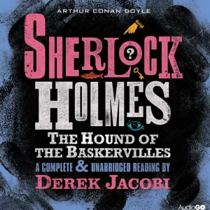 Sherlock Holmes : Hound Of The Baskervilles (Arthur Conan Doyle) - Narrated by Derek Jacobi [6 CD Set]