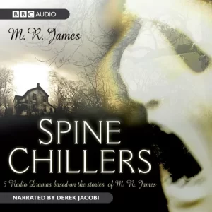 Spine Chillers (M.R. James) - Narrated by Derek Jacobi