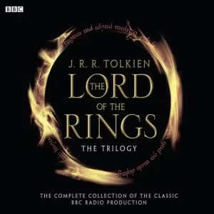 The Lord Of The Rings : The Trilogy (J.R.R. Tolkien) - The Classic BBC Radio Production [12 CD Set]