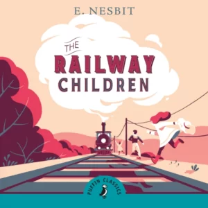 The Railway Children (Edith Nesbit) - Narrated by Jenny Agutter [6 CD Set]
