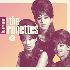 The Ronettes - Be My Baby : The Very Best Of