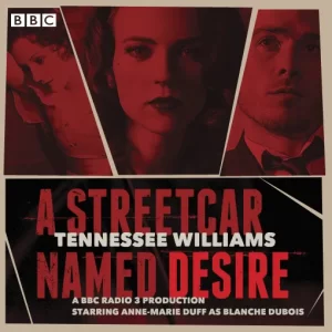 A Streetcar Named Desire (Tennessee Williams) - A BBC Radio 3 Cast Dramatisation [2 CD Set]