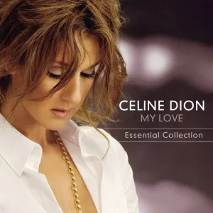 Celine Dion - My Love : Essential Collection