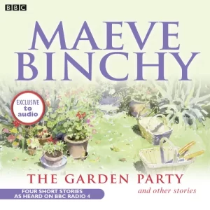 The Garden Party & Other Stories (Maeve Binchy) - Narrated by Dervla Kirwan and Others
