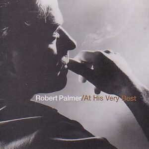 Robert Palmer - At His Very Best