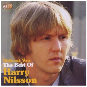 Harry Nilsson - Without You : The Best Of (2 CD Set)