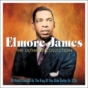 Elmore James - The Ultimate Collection (2 CD Set)